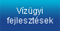 Vízügyi fejlesztések